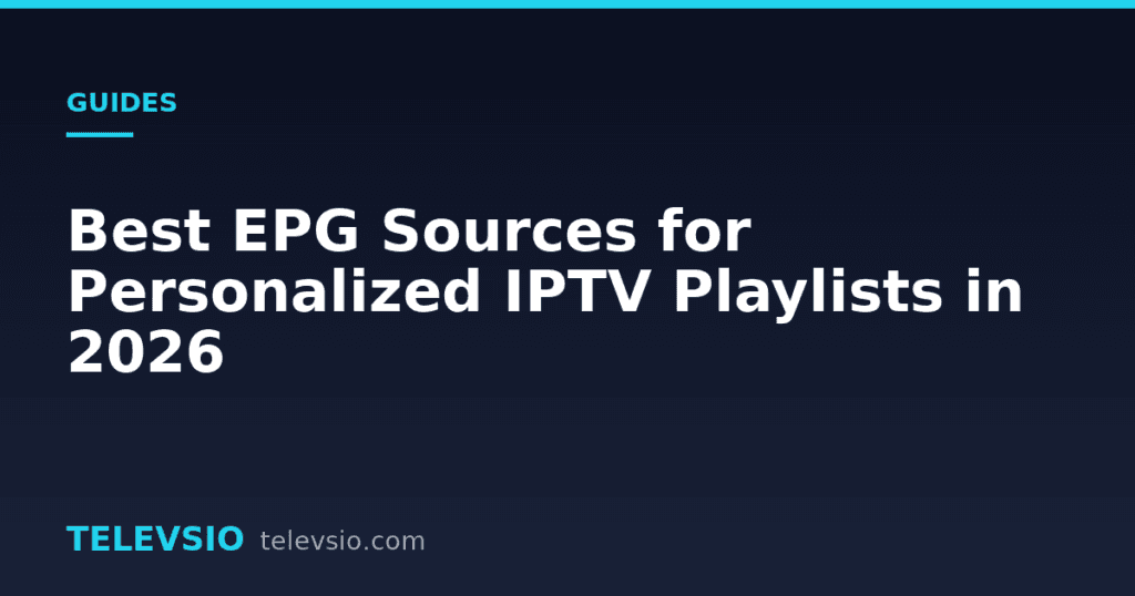 Best EPG sources - Televsio IPTV guide