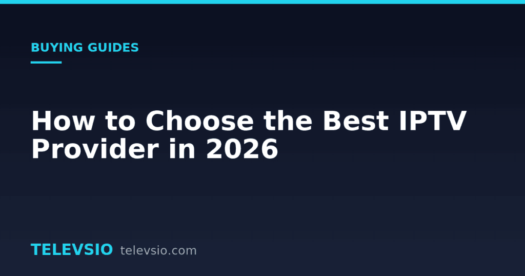 Best IPTV provider - Televsio IPTV guide