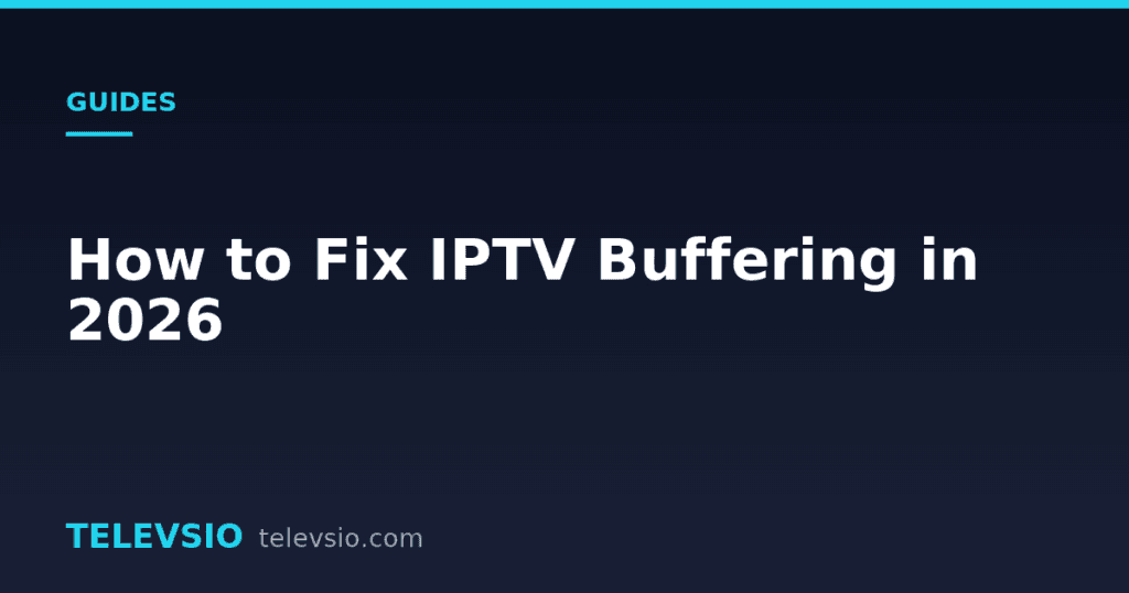 Fix IPTV buffering - Televsio IPTV guide