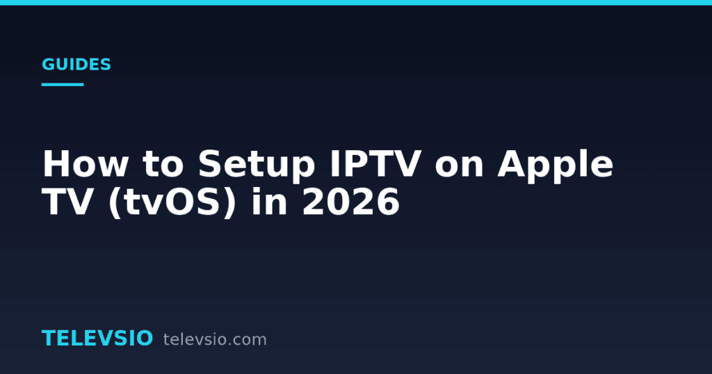 IPTV on Apple TV - Televsio IPTV guide