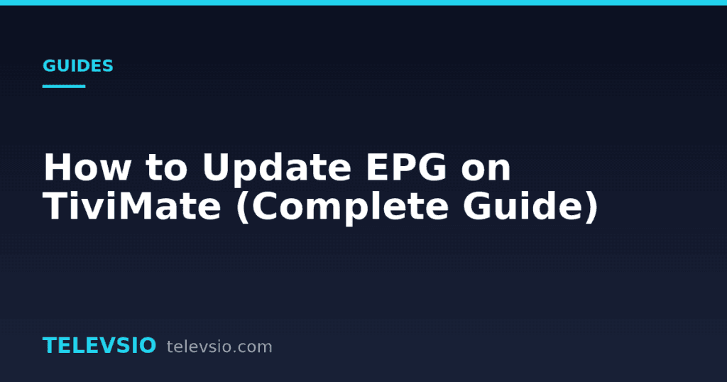 Update EPG on TiviMate - Televsio IPTV guide