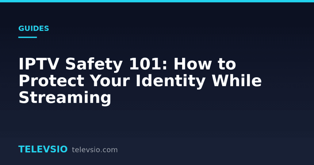 IPTV safety - Televsio IPTV guide