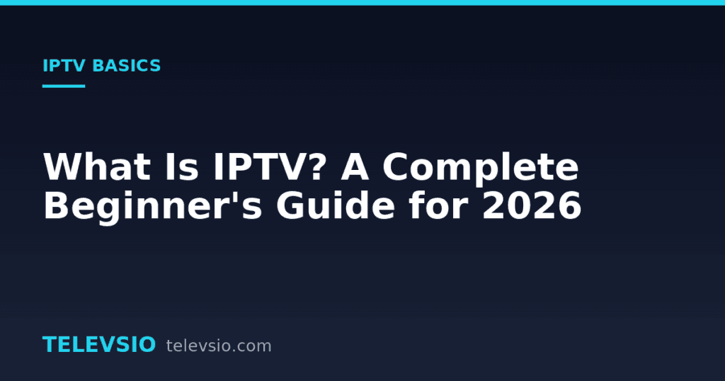 What is IPTV - Televsio IPTV guide